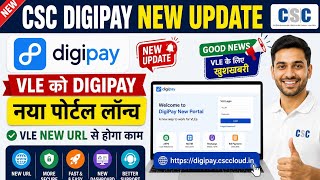 CSC Digipay New Update | New Digipay Portal Launched for VLEs | VLEs to Work via New URL 2026 | C...