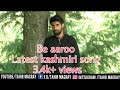 Latest kashmiri songbe aarootahir magray