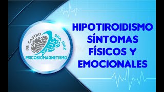 HIPOTIROIDISMO SÍNTOMAS FÍSICOS Y EMOCIONALES