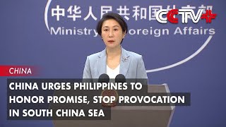 China Urges Philippines to Honor Promise, Stop Provocation in South China Sea