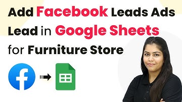 How to Add Facebook Leads Ads Lead in Google Sheets for Furniture Store