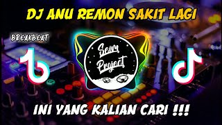 DJ ANU REMON SAKIT LAGI BREAKBEAT TIKTOK VIRAL || TERBARU 2022 🎶