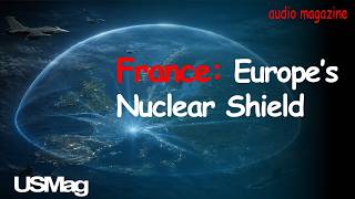 Could France Become Europe's Nuclear Shield?
