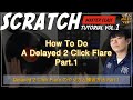 YOU MUST LEARN - Master Class Scratch Lesson 1 - How To Do A Delayed 2Click Flare ① - ディレイド2クリック