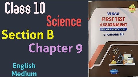 Class 10 Science | Vikas First Test Assignment 2025 | Section B | Chapter 9 | English Medium