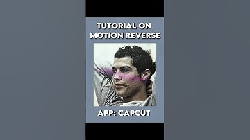 MOTION REVERSE TUTORIAL IN CAPCUT
