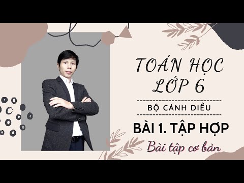 Video Toán học lớp 6 - Bộ sách cánh diều - Bài 1 Tập hợp... - youtube