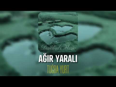 Tuğba Yurt - Ağır Yaralı (Speed Up)