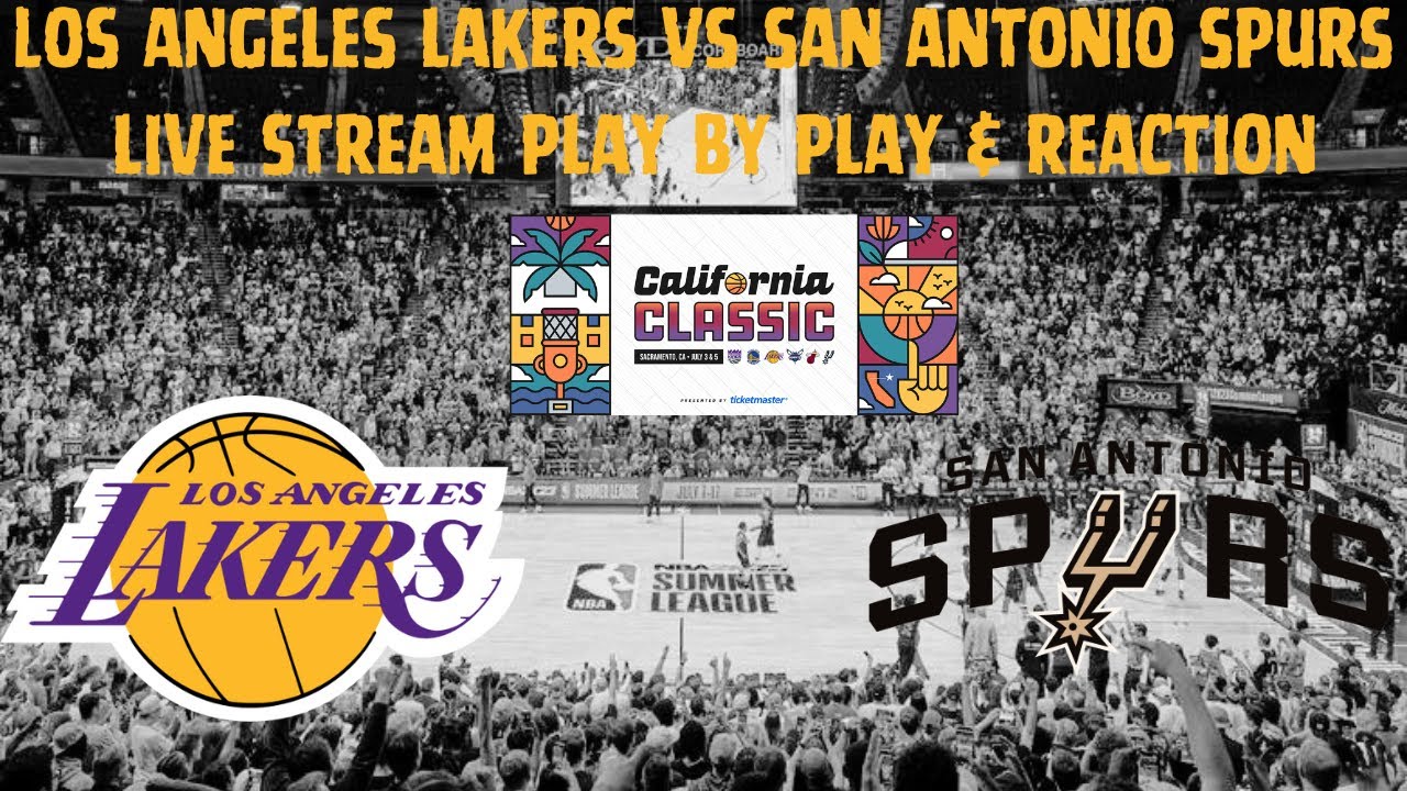 NBA California Classic Los Angeles Lakers Vs San Antonio Spurs LIVE Play By Play and Reaction