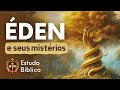 O Jardim no Éden e seus mistérios - Estudo Bíblico - Palavra de Deus - Teologia