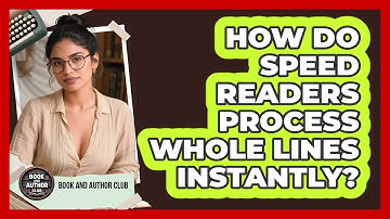 How Do Speed Readers Process Whole Lines Instantly? - Book and Author Club