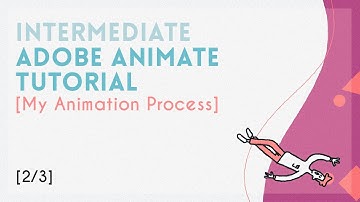 Intermediate Adobe Animate CC 2019 | My Animation Process [2/3]