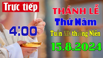 Thánh Lễ Trực Tuyến Hôm Nay | Thứ Năm Tuần XIX Thường Niên| 15 / 8 / 2024 Trực Tiếp
