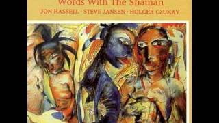 David Sylvian - Words With The Shaman - Part 2 - Incantation