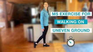Do You Struggle to Walk on Uneven Ground? | Balance Exercise for Walking | MS Exercise