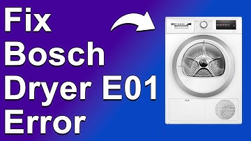 How To Fix The Bosch Dryer E01 Error Code - Meaning, Causes, & Solutions (Easy Fix!)