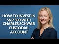 How to Invest In S&amp;p 500 with Charles Schwab Custodial Account - Julia'sTutorials