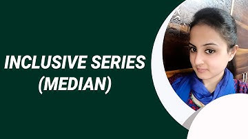 HOW TO CALCULATE MEDIAN IN CASE OF INCLUSIVE SERIES | ARTS | COMMERCE | MANAGEMENT