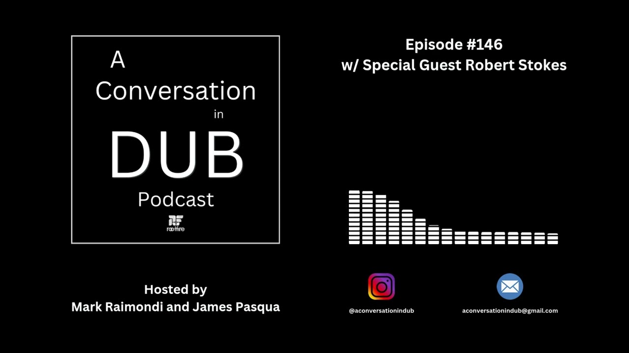 A Conversation in Dub - Episode 146: Robert Stokes