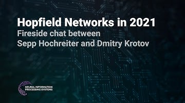 Hopfield Networks in 2021 - Fireside chat between Sepp Hochreiter and Dmitry Krotov | NeurIPS 2020