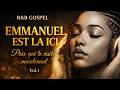 EMMANUEL EST LA ICI 🙏 R&amp;B GOSPEL QUI TOUCHE L’ÂME
