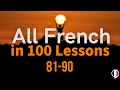 All French in 100 Lessons. Learn French. Most important French phrases and words. Lesson 81-90