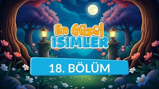 En Güzel İsimler - 18. Bölüm