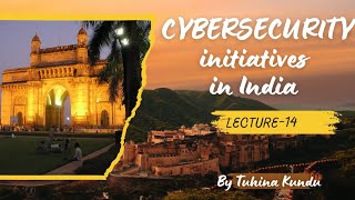 Lecture-14 : What Are the Initiatives Taken by India in the Field of Cybersecurity  🤔