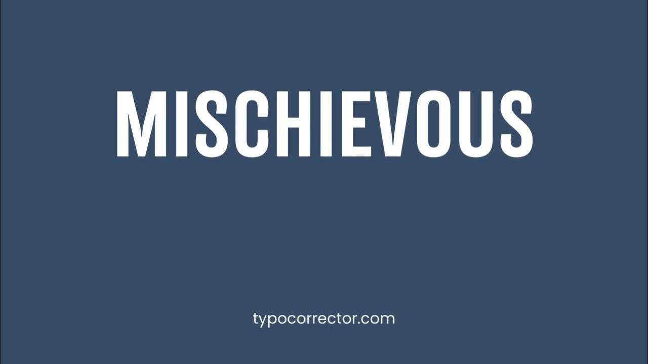 How to pronounce MISCHIEVOUS YouTube