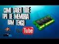 COMO SABER EL TIPO DE MEMORIA RAM, SIN ABRIR EL PC - YouTube