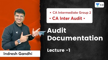 Audit Documentation | L1 | CA Intermediate Audit | Indresh Gandhi