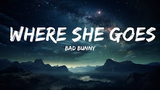 Bad Bunny - WHERE SHE GOES (Letra/Lyrics)  | 25p Lyrics/Letra