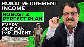 Build  Retirement Income Robust \u0026 Perfect Plan Every One Can Implement