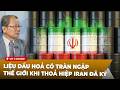 Tạp Chí Kinh Tế P1 (06-19-2026) Liệu dầu hoả có tràn ngập thế giới khi thoả hiệp Iran đã ký