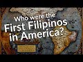 Who were the First Filipinos in America?