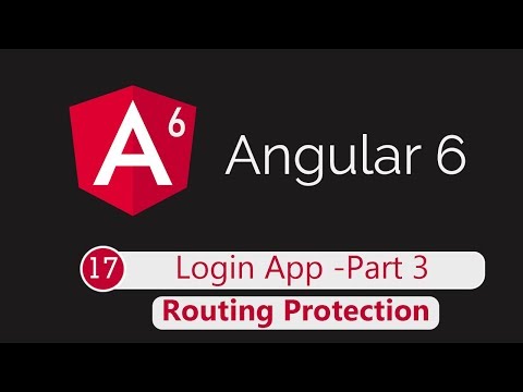 Angular 6 Tutorial 17: Routing Protection (Login App Part 3)