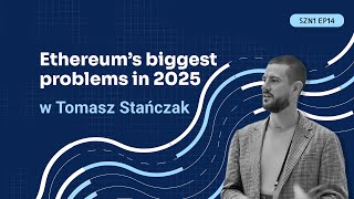 Ethereum’s biggest problems in 2025