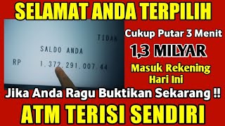 SELAMAT ANDA TERPILIH 1,3 MILYAR MASUK REKENING JIKA ANDA RABU BUKTIKAN SEKARANG ATM TERISI SENDIRI