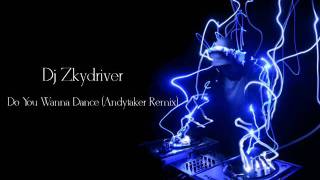 Dj Zkydriver - Do You Wanna Dance (Andytaker Remix)