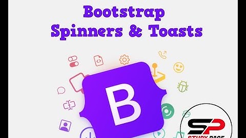 Lecture 7.16: Bootstrap Spinners & Toasts