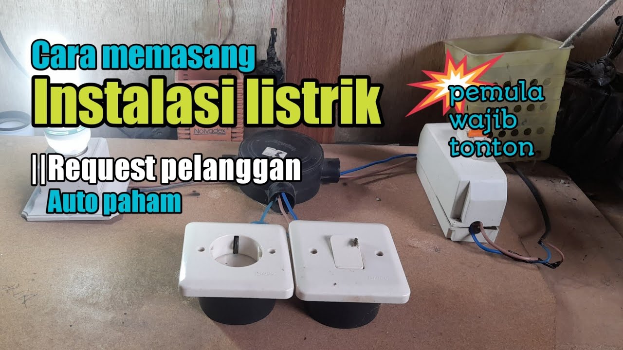  Cara memasang instalasi listrik rumah request pelanggan 