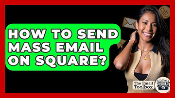 How To Send Mass Email On Square? - TheEmailToolbox.com