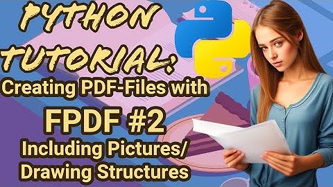 Python Tutorial: FPDF #2 Including Pictures/ Drawing Structures