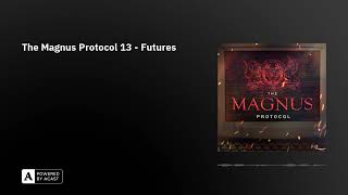 The Magnus Protocol 13 - Futures