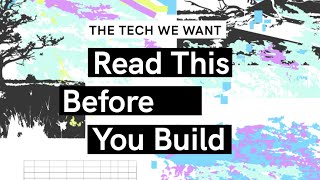 Our New Field Guide: ‘The Tech We Want | Read This Before You Build’
