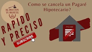 Cómo se cancela un Pagaré Hipotecario y remover el Gravamen puesto el Banco Sobre mi Propiedad?