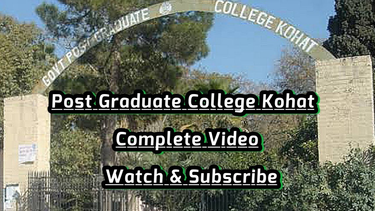 Government Post Graduate College Kohat Full Documentary 2021 YouTube