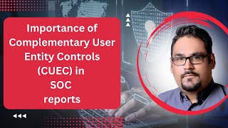 Importance of Complementary User Entity Controls (CUEC) in SOC reports