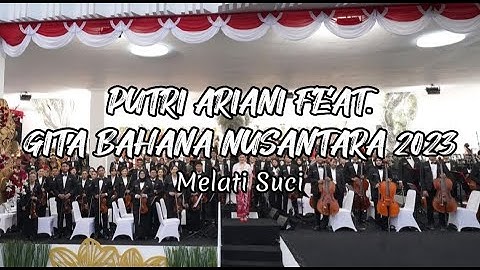 HUT RI Ke 78 Tahun | Putri Ariani Feat. Gita Bahana Nusantara 2023 | "Melati Suci"
