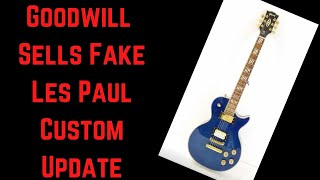 Goodwill Sells Fake Les Paul Custom Update